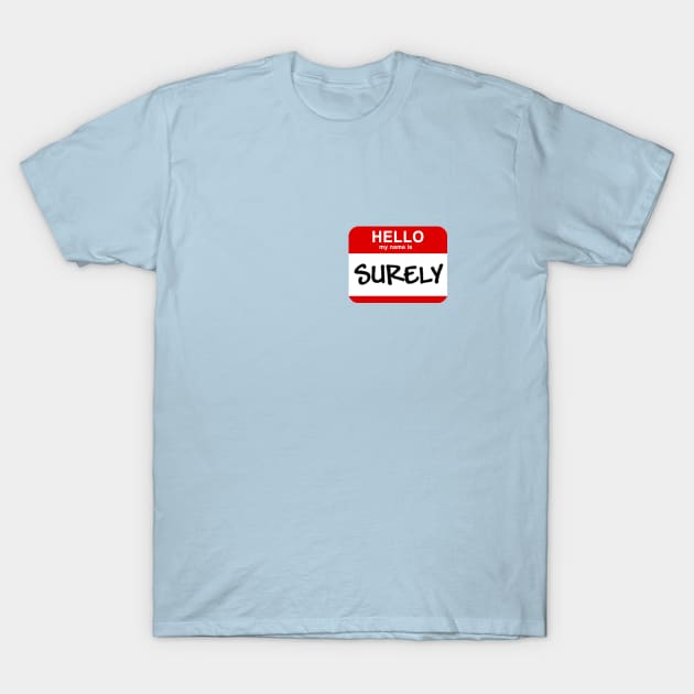 Don't call me Shirley. T-Shirt by Manatee Max